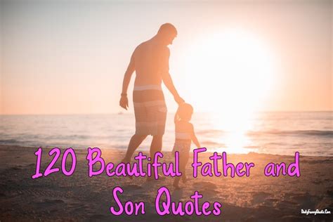 Beautiful Father And Son Quotes Sayings Of All Time Dailyfunnyquote