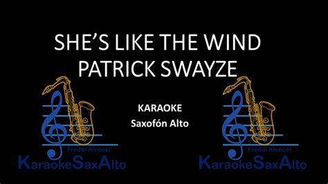 Shes Like The Wind Patrick Swayze Karaoke Sax Alto Youtube