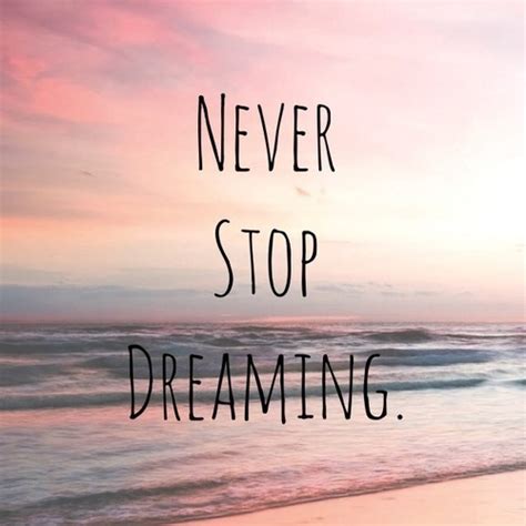 Cute Never Stop Dreaming Quotes Quotesgram