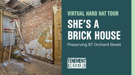 Virtual Hard Hat Tour Shes A Brick House Tenement Museum