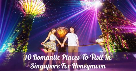 13 Amazing Places To Visit In Singapore For All The Couples