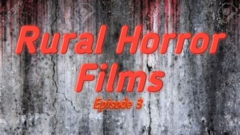 Rural Horror Films Eps Youtube