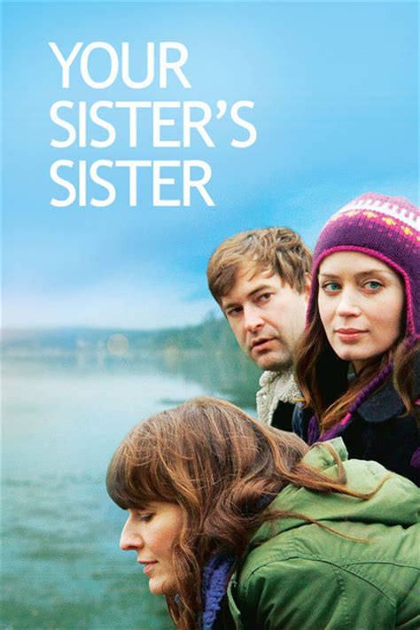 The movie step sisters on netflix is a masterpiece of terrible cinema. Your Sister's Sister Movie Review (2012) | Roger Ebert