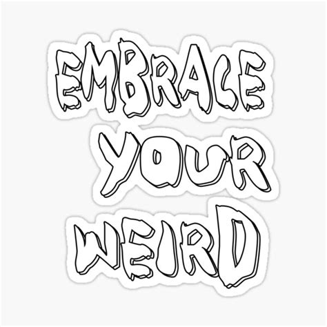 Embrace Your Weird Sticker For Sale By 30 Merch Redbubble