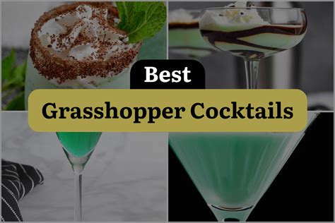 10 Grasshopper Cocktails That Will Have You Jumping For Joy Dinewithdrinks