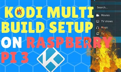 Kodi Multi Build Raspberry Pi Install Aka 2 Builds 1 Pi KFireTV