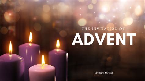 The Invitation Of Advent Catholic Sprouts