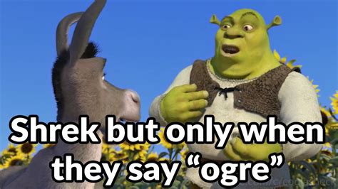 Shrek But Only When They Say Ogre Youtube