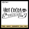 Hot Cocoa Served Here SVG Me