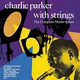 The Complete Master Takes (CD album) Charlie Parker with strings ...