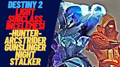 Hunter Arcstrider And Gunslinger And Nightstalker Light Subclass
