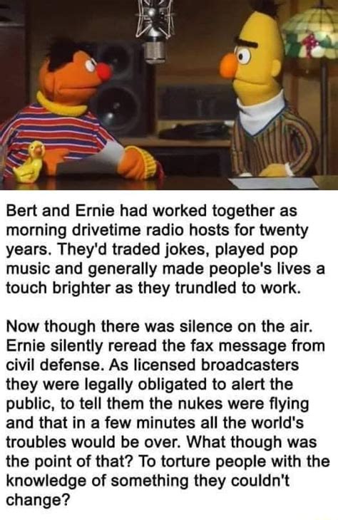 bert and ernie had worked together as morning drivetime radio hosts for twenty years they d