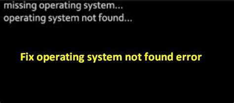 Operating System Not Found Error Appears How To Recover Data Operating System Not Found System