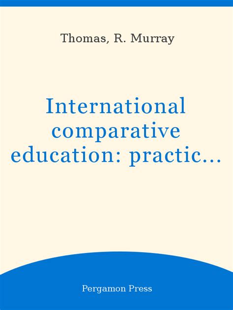 International Comparative Education Practices Issues And Prospects