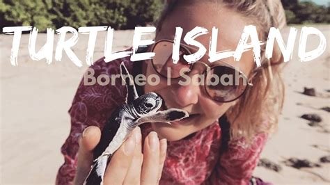 Turtle Island Borneo Exploring Sabah Malaysia Youtube