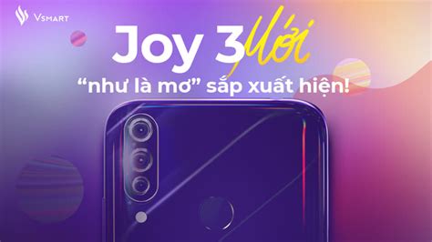 5000mah battery built to last, so you have one less thing to with the vsmart app, you can get consulting information about your device, activate the. Vsmart Joy 3 lộ diện cấu hình cực "ngon" mà giá cực "hời"