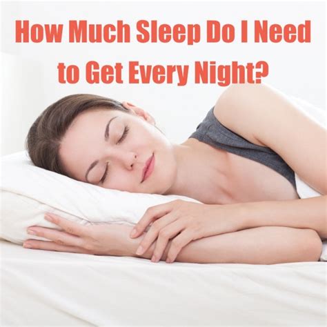 How Much Sleep Do I Need To Get Every Night