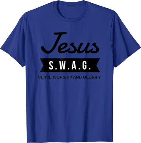 Amazon Com Jesus Serve Worship Glorify Swag God Prayer Faith T Shirt T