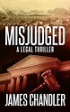 Misjudged: A Legal Thriller (Sam Johnstone Book 1) eBook : Chandler ...