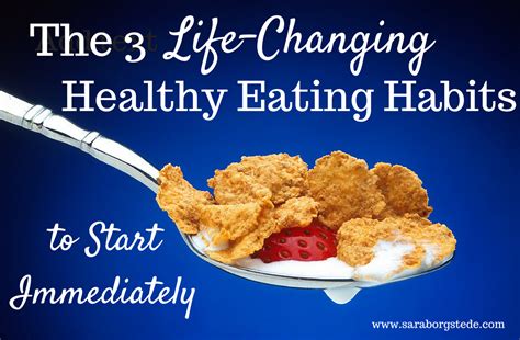 The 3 Life Changing Healthy Eating Habits To Start