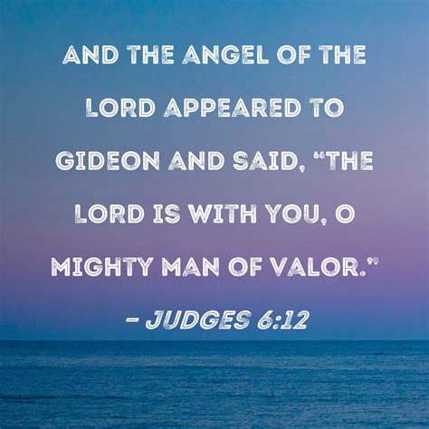 Judges 612 And The Angel Of The Lord Appeared To Gideon And Said The
