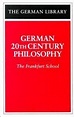 German Library: German 20th Century Philosophy : The Frankfurt School ...