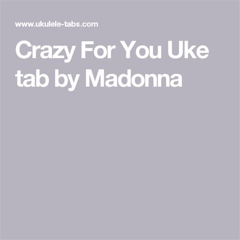 Crazy For You Uke Tab By Madonna Uke Tabs Ukelele Chords Uke