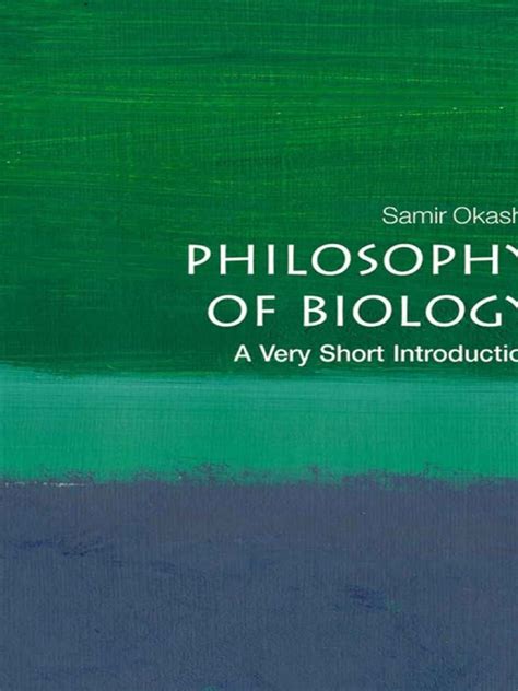 A Very Short Introduction Samir Okasha Philosophy Of Biology Oxford