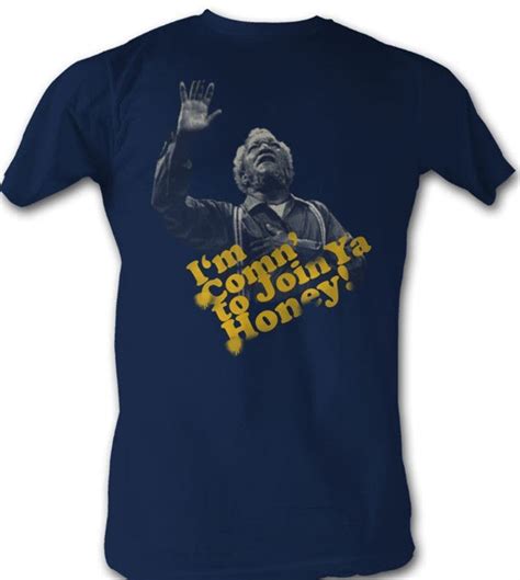 sanford and son coming to join you honey t shirt it s a black