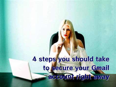 Steps You Should Take To Secure Your Gmail Account Right Away