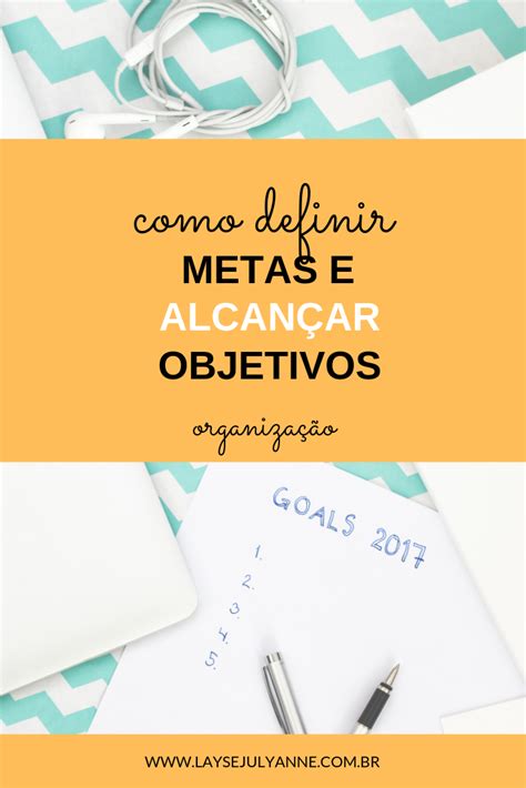 Como Alcançar Seus Objetivos Objetivos Organização Pessoal Alcance