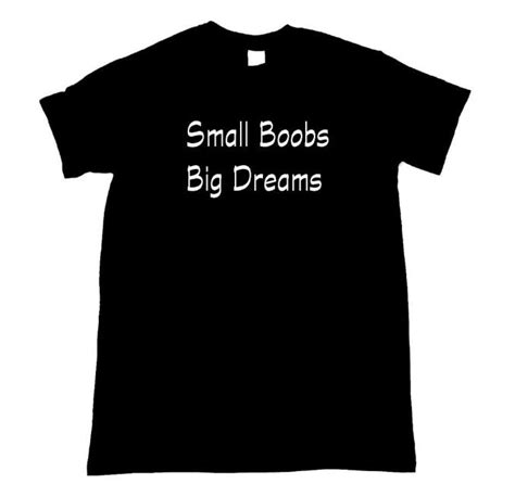 Small Boobs Big Dreams Letters Print Women Tshirt Cotton Casual Funny T