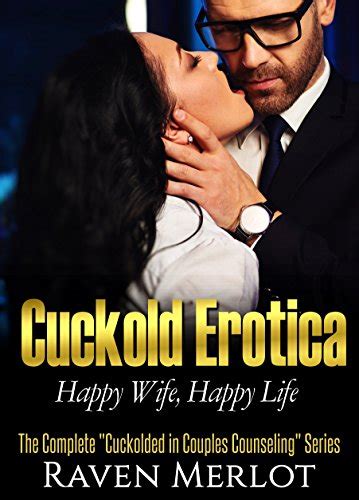 Amazon Co Jp Cuckold Erotica The Complete Cuckolded In Couples Counseling Series Happy Wife