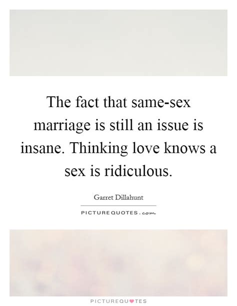 The Fact That Same Sex Marriage Is Still An Issue Is Insane