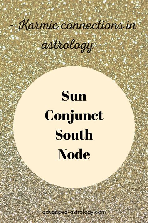 Sun Conjunct South Node Synastry And Natal Aspects In Astrology