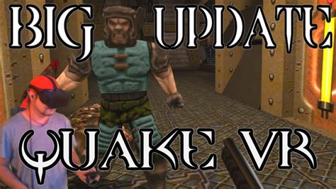 Quake Vr Update Multiplayer Bots And Much More Youtube