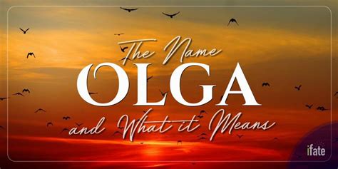 The Name Olga What It Means And Why Numerologists Love It