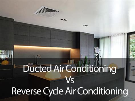 Ducted Air Conditioning Vs Reverse Cycle Air Conditioning Surrey Air