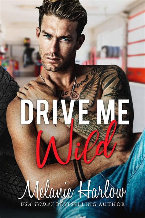 Drive Me Wild Kindle Edition By Harlow Melanie Contemporary Romance