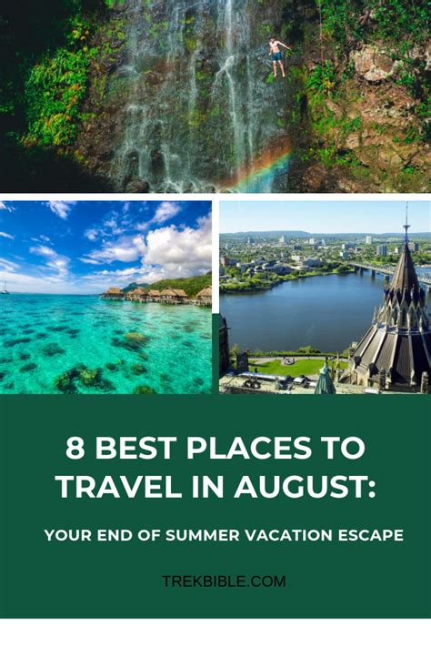 8 Best Places To Travel In August Your End Of Summer Vacation Escape