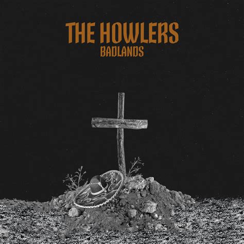 Badlands Single By The Howlers Spotify