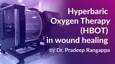 Hyperbaric Oxygen Therapy Hbot In Wound Healing By Dr Pradeep