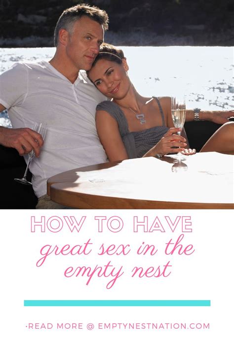 Expert Advice For Great Sex In The Empty Nest Empty Nest Nation