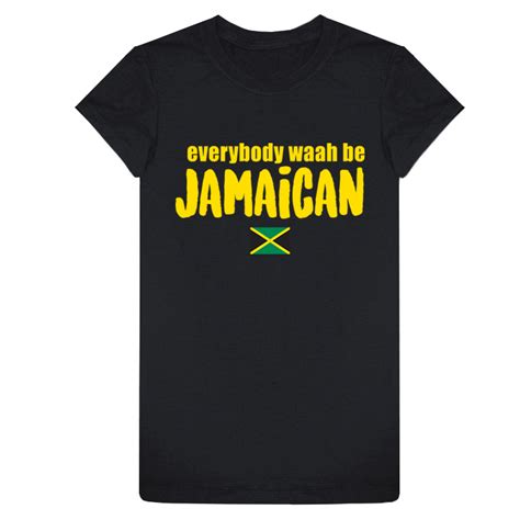 Ladies Everybody Waah Be Jamaican Printed T Shirt Sun Island Jamaica