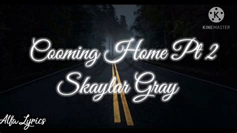Skylar Gray Im Coming Home Lyrics Youtube