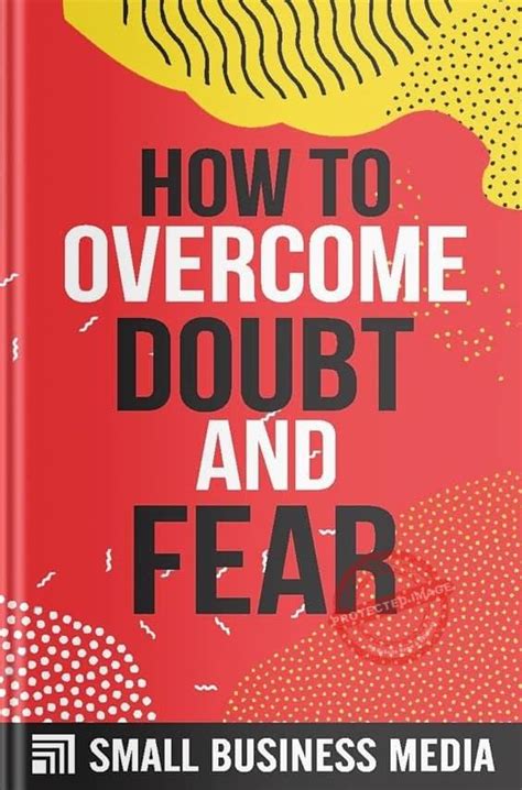 How To Overcome Doubt And Fear Breaking Self Limitation