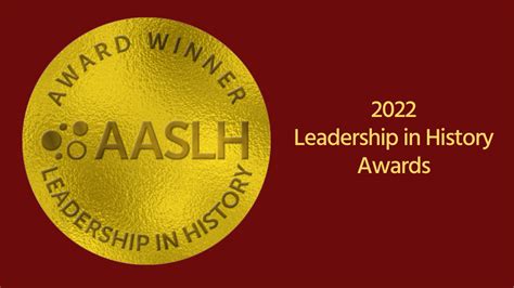 Announcing The 2022 Aaslh Leadership In History Award Winners