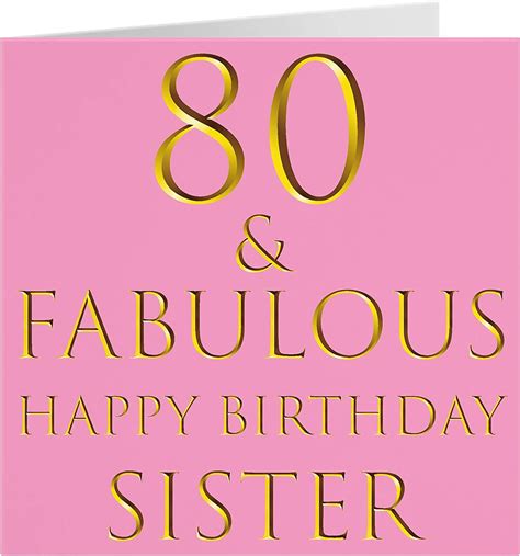 Sister 80th Birthday Card 80 And Fabulous Happy Birthday Sister Still