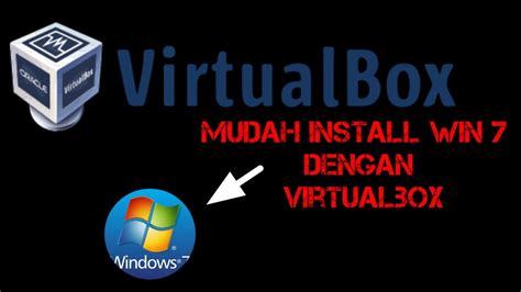 Cara Install Windows 7 Dengan Virtualbox Youtube