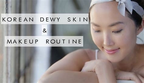 Korean Dewy Skin And Makeup Dewy Skin Makeup Dewy Skin Skin Makeup